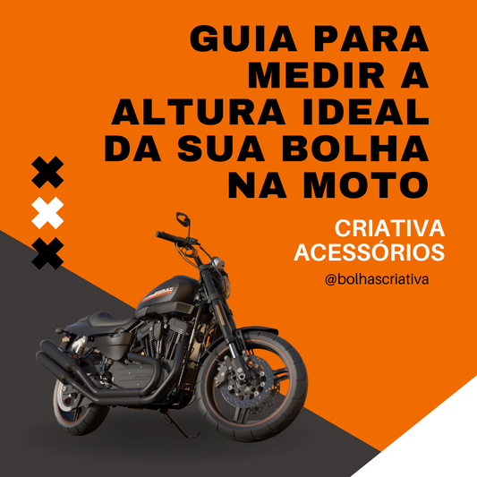 GUIA PARA MEDIR A ALTURA IDEAL DA SUA BOLHA NA MOTO